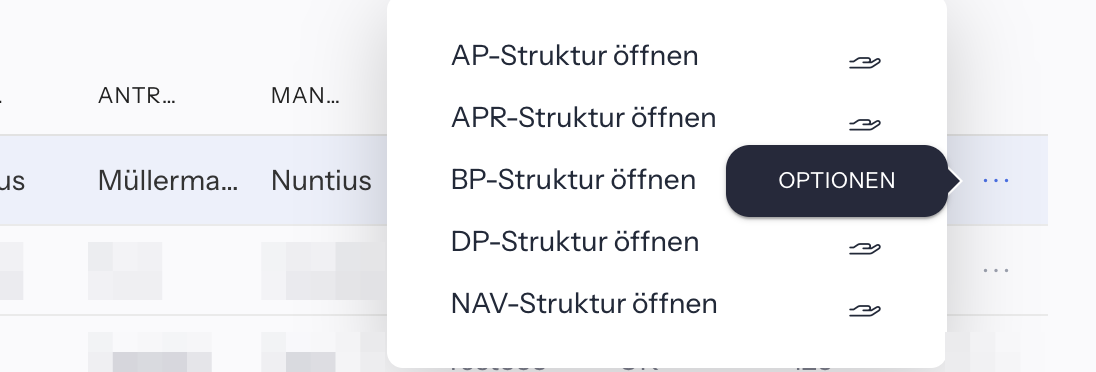 Liste Provisionsaufträge mit geöffnetem Drei-Punkte-Menü Optionen einer Zeile mit den Einträgen AP-Struktur öffnen, APR-Struktur öffnen, BP-Struktur öffnen, DP-Struktur öffnen und NAV-Struktur öffnen; Namen weiterer Zeilen unkenntlich
