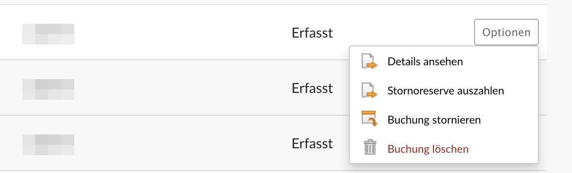 Geöffnetes Menü Optionen einer Buchung im Status Erfasst mit den Einträgen Details ansehen, Stornoreserve auszahlen, Buchung stornieren und Buchung löschen; Beträge unkenntlich
