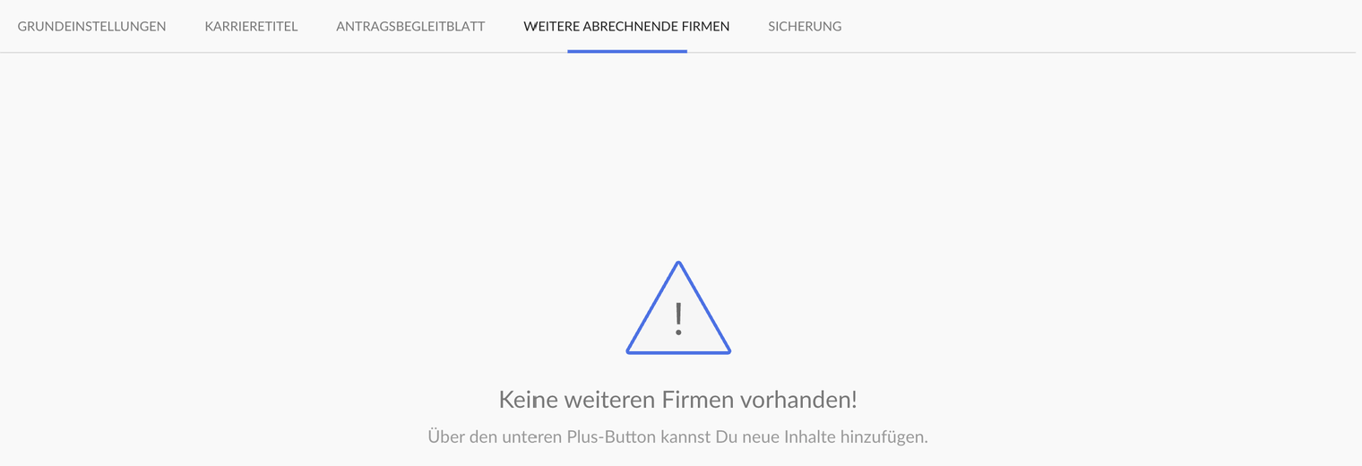 Reiter Weitere abrechnende Firmen ohne Einträge mit Warndreieck und dem Hinweis Keine weiteren Firmen vorhanden! Über den unteren Plus-Button kannst Du neue Inhalte hinzufügen.