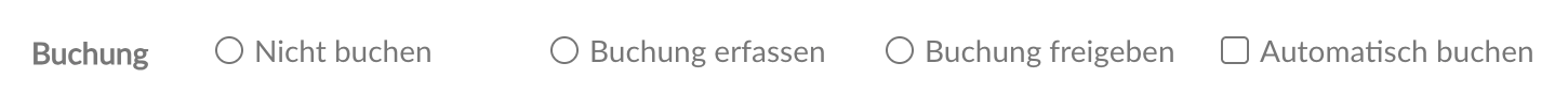 Leiste Buchung mit den Optionen Nicht buchen, Buchung erfassen und Buchung freigeben und dem Häkchen Automatisch buchen