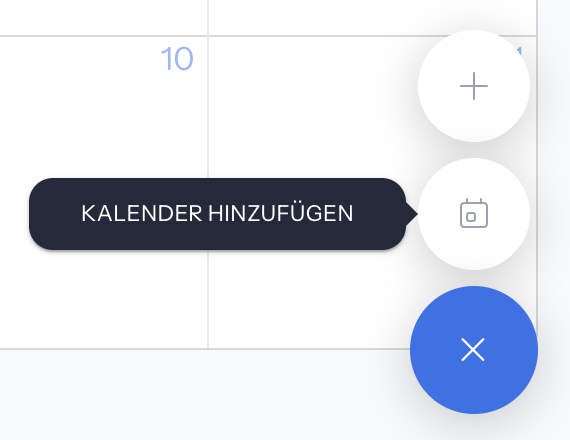 Geöffneter Plus-Button im Kalender mit den runden Schaltflächen Termin hinzufügen und Kalender hinzufügen; der Hinweis Kalender hinzufügen ist eingeblendet