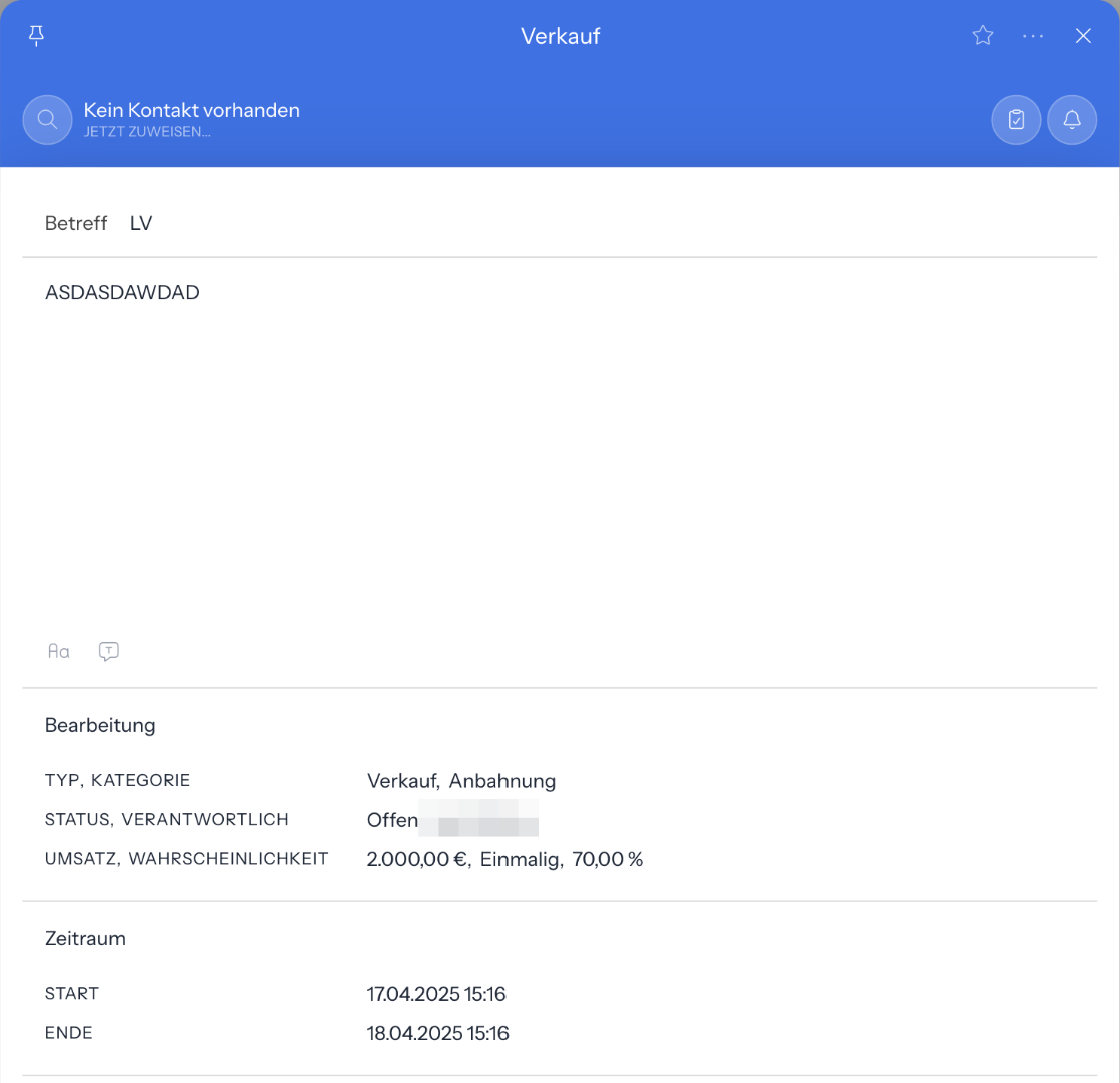 Geöffneter Verkauf mit dem Titel Verkauf, im Kopf Kein Kontakt vorhanden und Jetzt zuweisen, darunter Betreff und Text; Gruppe Bearbeitung mit den Zeilen Typ, Kategorie (Verkauf, Anbahnung), Status, Verantwortlich (Offen) und Umsatz, Wahrscheinlichkeit (2.000,00 €, Einmalig, 70,00 %); Gruppe Zeitraum mit Start und Ende