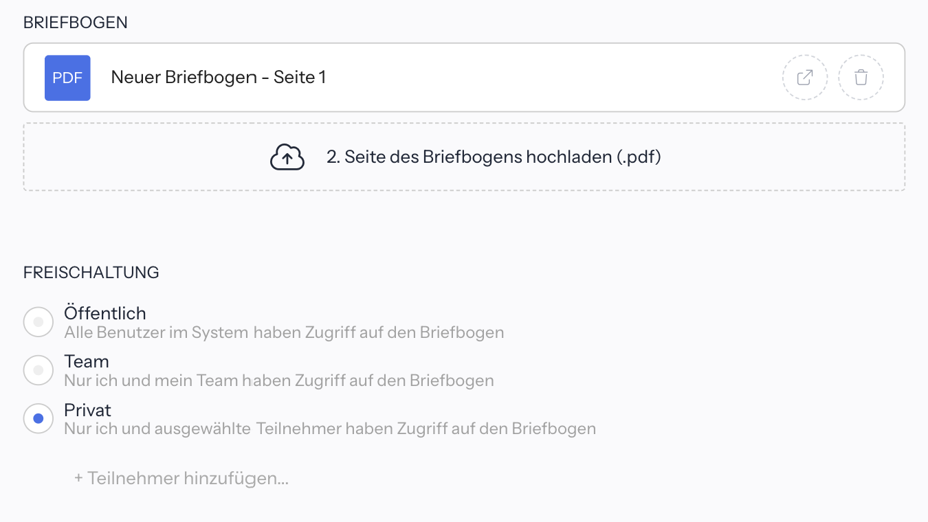 Abschnitt Briefbogen mit der hochgeladenen Datei Neuer Briefbogen - Seite 1 und den Symbolen Vorschau anzeigen und Papierkorb, darunter die Upload-Fläche 2. Seite des Briefbogens hochladen (.pdf); darunter der Abschnitt Freischaltung mit Öffentlich, Team und Privat (ausgewählt) und + Teilnehmer hinzufügen...