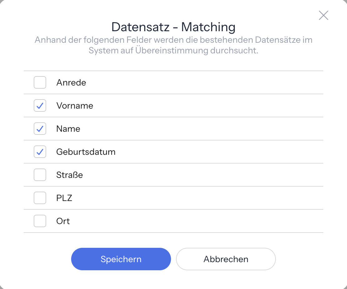 Fenster Datensatz - Matching im Schritt Kunden zuordnen mit dem Hinweistext, Kästchen für Anrede, Vorname, Name, Geburtsdatum, Straße, PLZ und Ort, davon Vorname, Name und Geburtsdatum angehakt, und den Knöpfen Speichern und Abbrechen