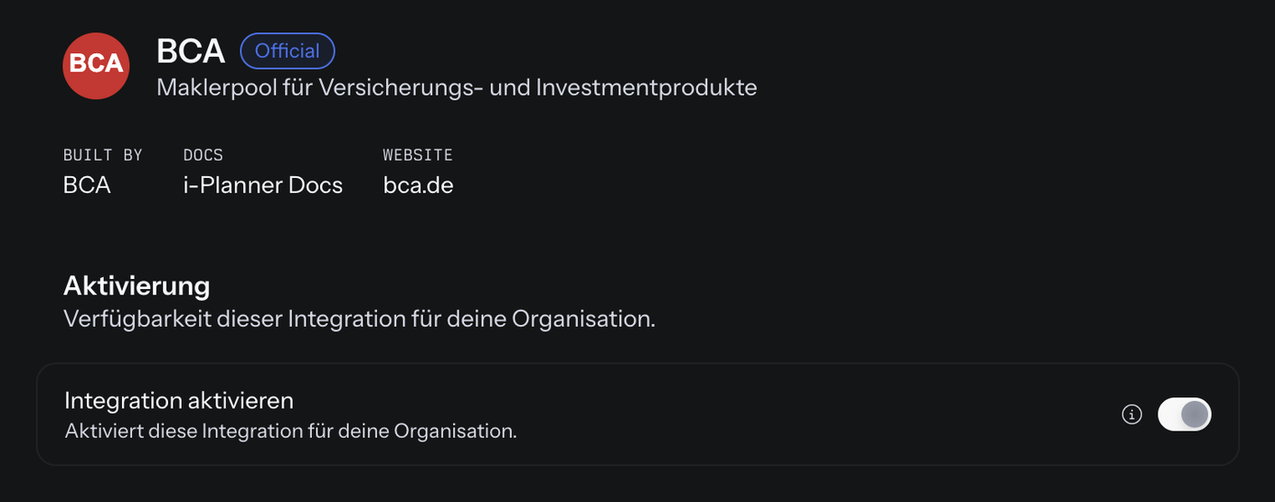 Detailseite der Integration BCA mit Logo, Kennzeichen Official, Beschreibung Maklerpool für Versicherungs- und Investmentprodukte, Built by BCA, Docs i-Planner Docs, Website bca.de und im Bereich Aktivierung dem eingeschalteten Schalter Integration aktivieren samt Info-Symbol