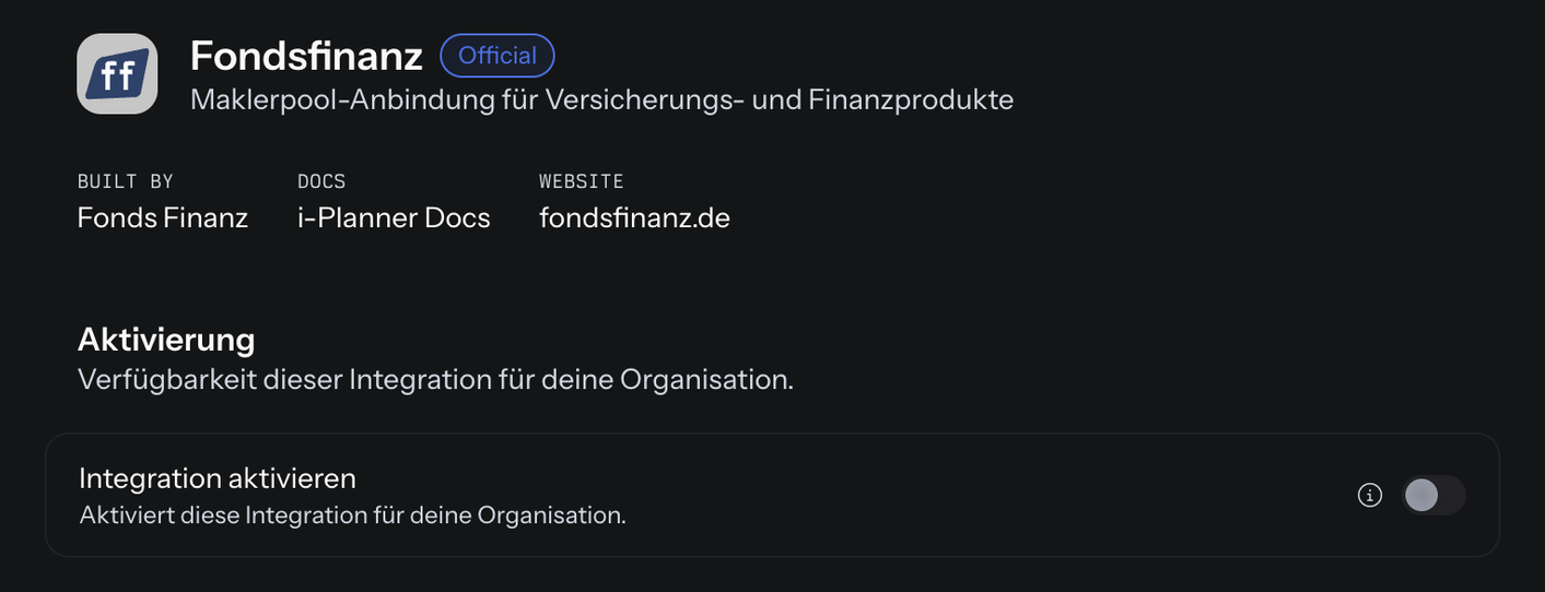 Detailseite von Fondsfinanz mit Logo, Kennzeichen Official, der Beschreibung Maklerpool-Anbindung für Versicherungs- und Finanzprodukte, Built by Fonds Finanz, Docs i-Planner Docs, Website fondsfinanz.de und dem Bereich Aktivierung mit dem ausgeschalteten Schalter Integration aktivieren
