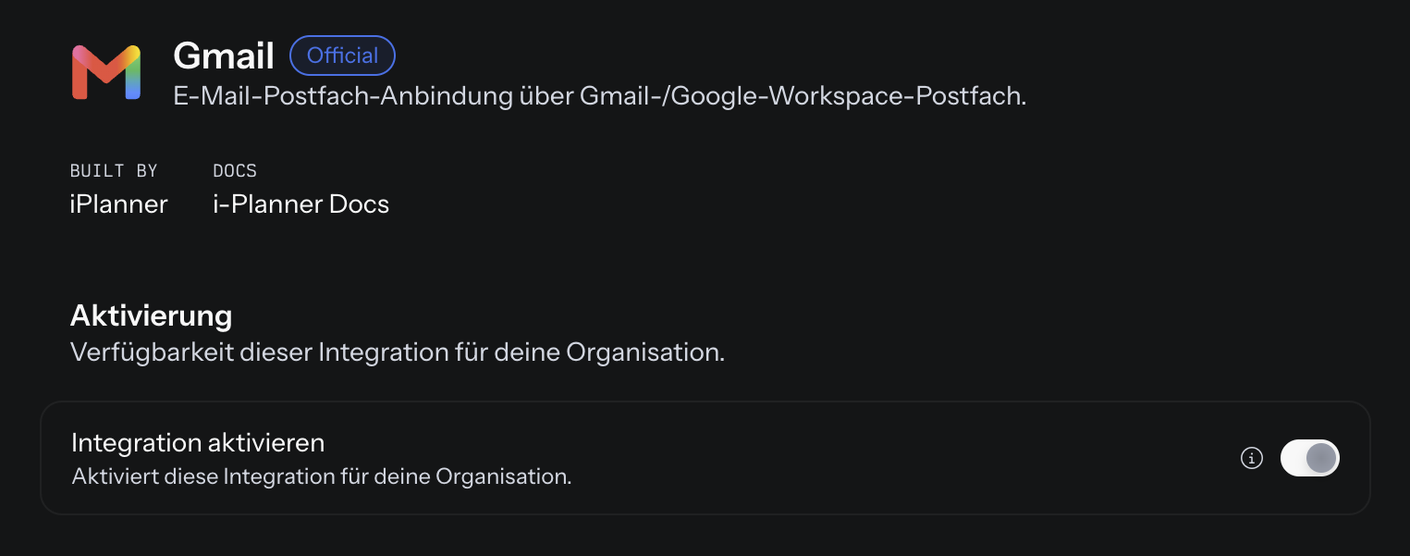 Detailseite der Integration Gmail unter Organisation › Integrationen: Gmail-Logo, Name Gmail mit dem Kennzeichen Official, Beschreibung E-Mail-Postfach-Anbindung über Gmail-/Google-Workspace-Postfach, Built by iPlanner, Docs i-Planner Docs und im Bereich Aktivierung der eingeschaltete Schalter Integration aktivieren samt Info-Symbol