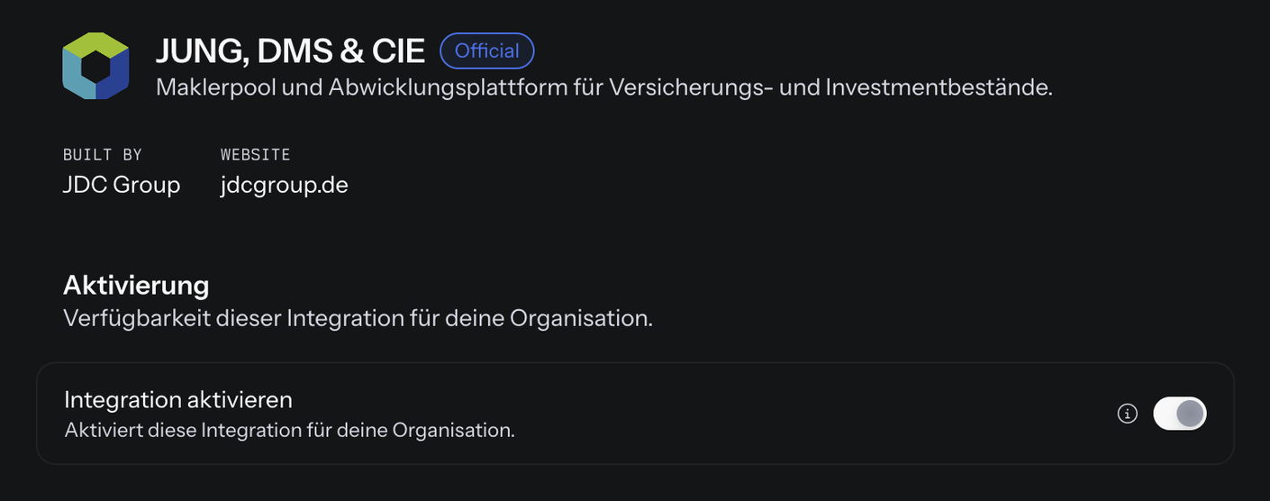 Detailseite von JUNG, DMS & CIE mit Logo, dem Kennzeichen Official, der Beschreibung Maklerpool und Abwicklungsplattform für Versicherungs- und Investmentbestände, Built by JDC Group, Website jdcgroup.de und dem eingeschalteten Schalter Integration aktivieren im Bereich Aktivierung