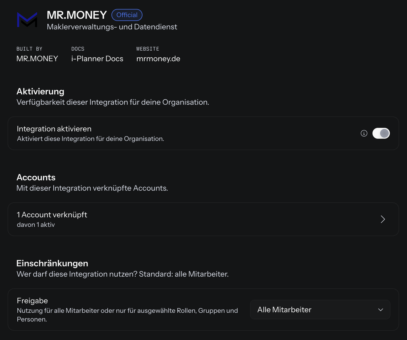 Detailseite von MR.MONEY unter Organisation › Integrationen: oben Logo und Name mit dem Kennzeichen Official, Beschreibung Maklerverwaltungs- und Datendienst, Built by MR.MONEY, Docs i-Planner Docs und Website mrmoney.de; darunter im Bereich Aktivierung der eingeschaltete Schalter Integration aktivieren, im Bereich Accounts 1 Account verknüpft, davon 1 aktiv, und im Bereich Einschränkungen das Feld Freigabe mit der Auswahl Alle Mitarbeiter