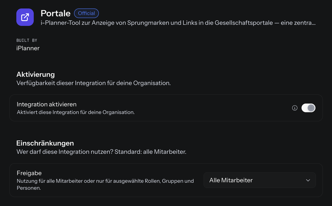 Detailseite von Portale unter Organisation › Integrationen: oben das lila Link-Symbol, der Name Portale mit dem Kennzeichen Official und die gekürzte Beschreibung „i-Planner-Tool zur Anzeige von Sprungmarken und Links in die Gesellschaftsportale“, darunter Built by iPlanner; im Bereich Aktivierung der eingeschaltete Schalter Integration aktivieren mit Info-Symbol, im Bereich Einschränkungen das Feld Freigabe mit der Auswahl Alle Mitarbeiter