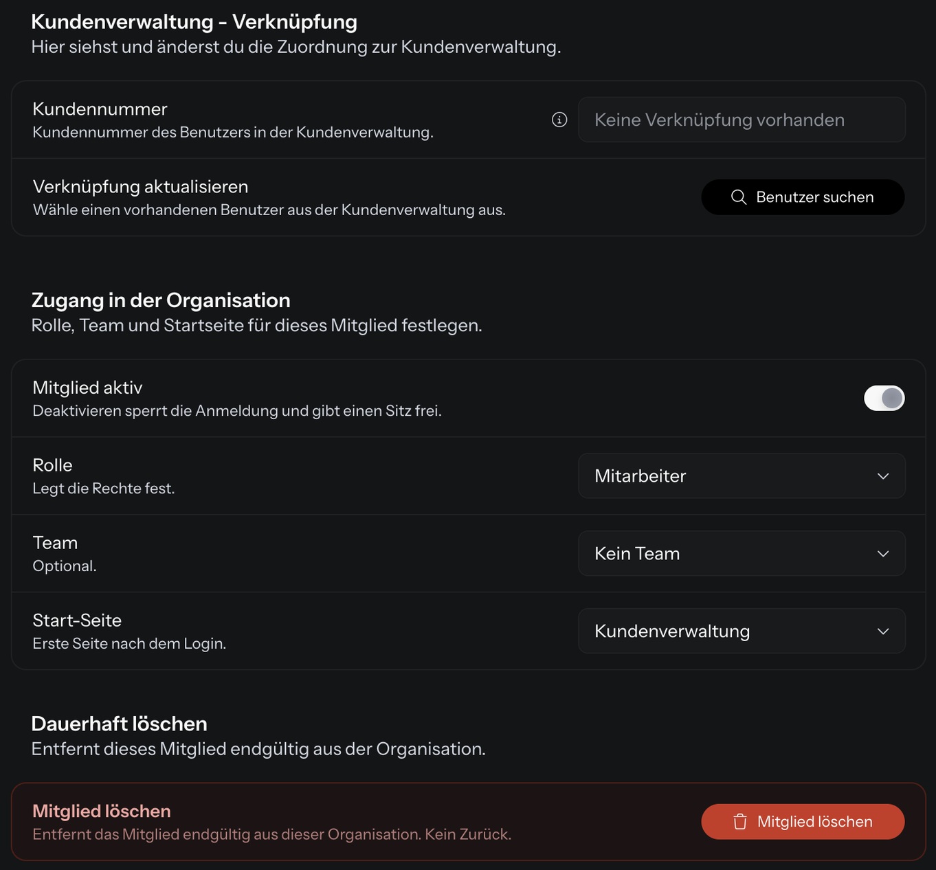 Die Bereiche Kundenverwaltung - Verknüpfung mit Kundennummer und Benutzer suchen, Zugang in der Organisation mit Mitglied aktiv, Rolle, Team und Start-Seite sowie Dauerhaft löschen mit dem Knopf Mitglied löschen